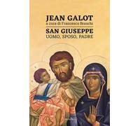 San Giuseppe. Uomo, sposo, padre