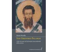 San Gregorio Palamas. L'atto increato ed il principio trascendentale della scienza. Nuova ediz.
