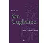 San Guglielmo. Il mistero di un eremita nelle Madonie