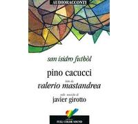 San Isidro Futból letto da Valerio Mastandrea. Audiolibro. CD Audio