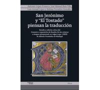 San Jerónimo y «El Tostado» piensan la traducción: Estudio y edición crítica del Comento o exposición de Eusebio De las crónicas o tienpos ... i-xxix) de Alfonso Fernández de Madrigal