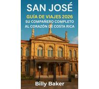 San José Guía de viajes 2026
