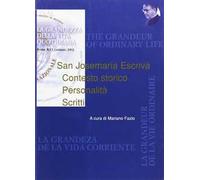 San Josemaría Escrivá. Contesto storico. Personalità. Scritti