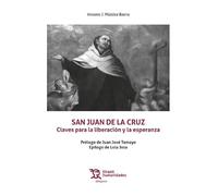 San Juan de la Cruz. Claves para la liberación y la esperanza