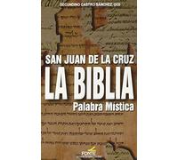 San Juan de la Cruz la Biblia: Palabra mística