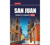 SAN JUAN GUIDA DI VIAGGIO 2026: Scopri le principali attrazioni, il cibo locale, le gemme nascoste e i consigli pratici per visitare la capitale di Porto Rico