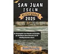 SAN JUAN INSELN REISEFÜHRER 2025: Ihr Reisebegleiter zum Erkunden und Genießen der Attraktionen dieses Reiseziels, das Sie unbedingt besuchen müssen.