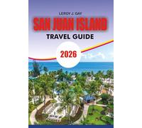 SAN JUAN ISLAND Travel Guide 2026: “The Complete SanJuanIsland Travel Guide2026: Ultimate Itineraries, Whale-Watching Tips, Ferry & Seaplane Routes, ... Dining Secrets & Family/Honeymoon Plans”