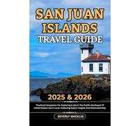 San Juan Islands Travel Guide: 2025 & 2026 Practical Companion For Exploring An Isle In The Pacific Northwest Of United States Like A Local, Featuring Expert Insights And Illustrated Map