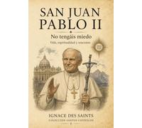 San Juan Pablo II: No tengáis miedo
