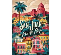 San Juan Puerto Rico Travel Journal: Lined Notebook Diary. Capturing Moments from Around the Globe