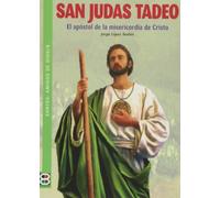 San Judas Tadeo / Saint Jude Thaddaeus: El apóstol de la misericordia de Cristo / The apostle of Christ's mercy: El Apostol de la Misericorida de Cristo