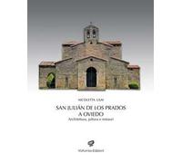 San Julián de los Prados a Oviedo. Architettura, pittura e restauri