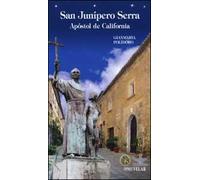 San Junípero Serra. Apóstol de California