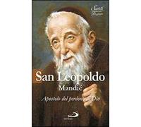 San Leopoldo Mandic. Apostolo del perdono di Dio