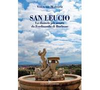 San Leucio. La dimora più amata da Ferdinando di Borbone