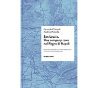San Leucio. Una company town nel Regno di Napoli - Cringoli Gerardo, Pomel...
