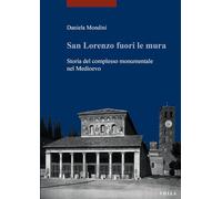 9788867285716 San Lorenzo fuori le mura. Storia del complesso mo... nel Medioevo