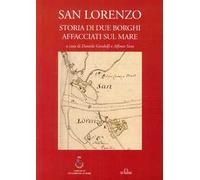 San Lorenzo. Storia di due borghi affacciati sul mare