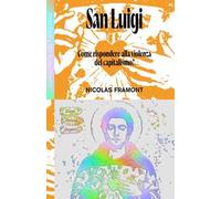 San Luigi. Come rispondere alla violenza del capitalismo?