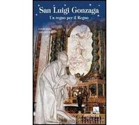 San Luigi Gonzaga. Un regno per il regno