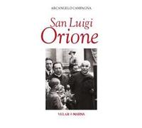 San Luigi Orione. Dare la vita cantando l'amore