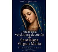 San Luis María Grigni Tratado de la verdadera devoción a la Santísim (Tascabile)