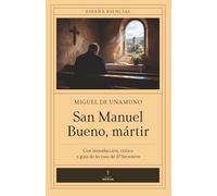 San Manuel Bueno, mártir (con notas) España Esencial: Introducción, crítica y guía de lectura de El Secretario