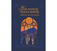 San Manuel Bueno, mártir: San Manuel Bueno, mártir de Miguel de Unamuno | Texto íntegro | Edición cuidada para estudiantes | Guía de lectura, glosario y materiales didácticos