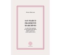 San Marco. Frammenti di archivio. La stella di Sant'Apollonia. La sesta cu...