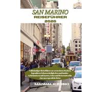 San Marino Reiseführer 2026: Vollständiger Reiseführer zu versteckten Straßen, legendären Sehenswürdigkeiten und Insider-Geheimnissen mit Karten, Fotos und Reiserouten für eine unvergessliche Reise