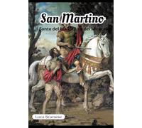 San Martino: Il Santo del Mantello e dei Miracoli