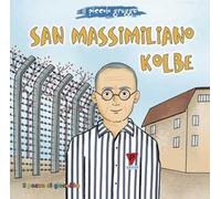 San Massimiliano Kolbe. Il piccolo gregge