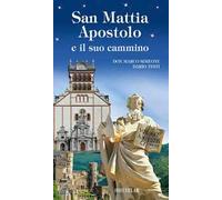 San Mattia Apostolo e il suo cammino