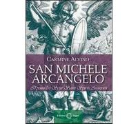 San Michele Arcangelo. Il primo dei sette santi spiriti assistenti
