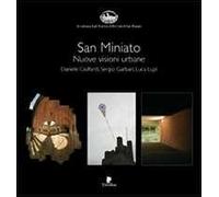 San Miniato. Nuove visioni urbane. Ediz. illustrata