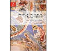 San Nicola di Trullas. Gli affreschi. Intersezioni mediterranee nella Sardegna del XIII secolo