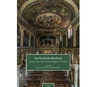 San Nicolò dei mendicoli. Società, arte e devozioni ai margini di Venezia