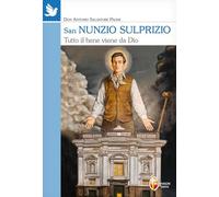 San Nunzio Sulprizio. Tutto il bene viene da Dio