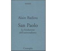 San Paolo. Fondazione dell'universalismo - Badiou Alain