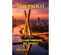 SAN PAOLO: IL CUORE VIBRANTE DEL BRASILE