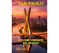 SAN PAOLO: IL CUORE VIBRANTE DEL BRASILE