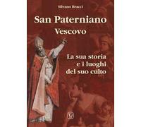 San Paterniano vescovo. La sua storia e i luoghi del suo culto