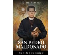 San Pedro Maldonado: Su vida y su tiempo