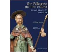 San Pellegrino tra mito e storia. I luoghi di culto in Europa