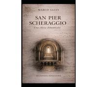 SAN PIER SCHERAGGIO: Una chiesa dimenticata