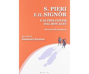 San Pieri e il Signor e altris contis dal bon acet. Racconti dell'accoglie...