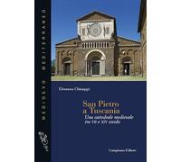 San Pietro a Tuscania. Una cattedrale medievale tra VII e XIV secolo