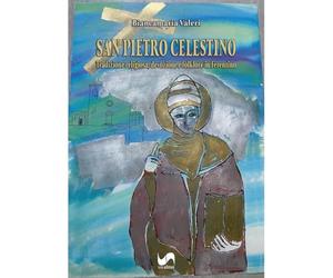 San Pietro Celestino. Tradizione religiosa, devozione e folklore in Ferentino. Ediz. illustrata