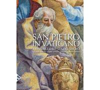 San Pietro in Vaticano. I mosaici e lo spazio sacro. Ediz. a colori